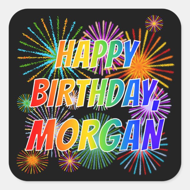 Vorname "MORGAN", Fun "HAPPY BIRTHDAY" Quadratischer Aufkleber (Vorderseite)