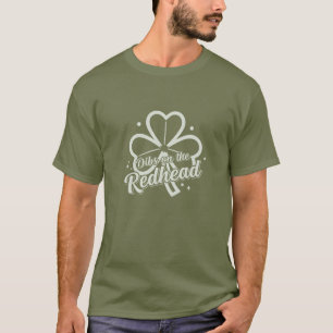 Vorrang für die Rothaarige T-Shirt