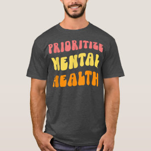 Vorrang für psychische Gesundheit - Bewusstsein -  T-Shirt