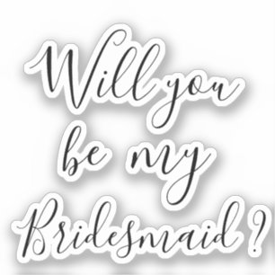 Vorschlag Decal Werden Sie meine Bridesmaid ? Aufk Aufkleber