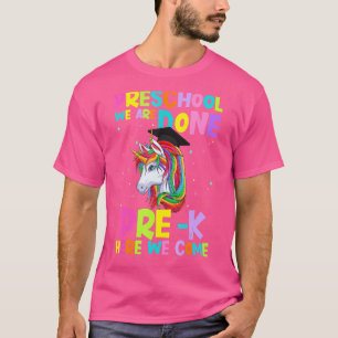 Vorschule wir sind fertig Pre K Hier kommen wir Un T-Shirt