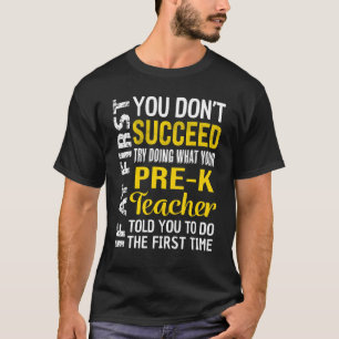 Vorschullehrer Wenn Sie zuerst nicht erfolgreich A T-Shirt