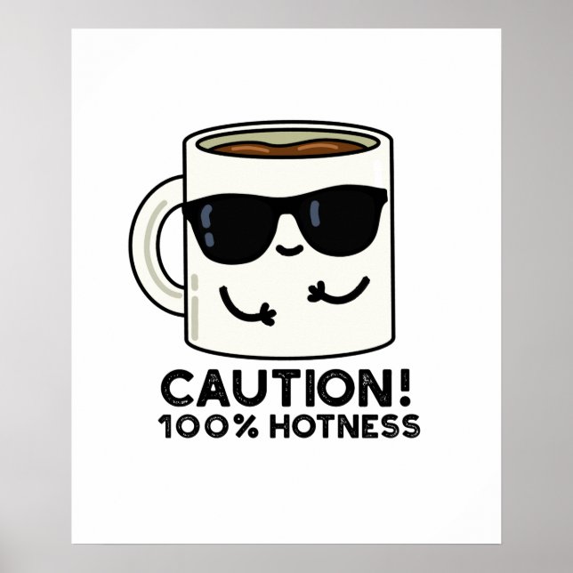Vorsicht 100% Hotness Funny Coffee Pun Poster (Vorne)