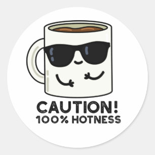 Vorsicht 100% Hotness Funny Coffee Pun Runder Aufkleber