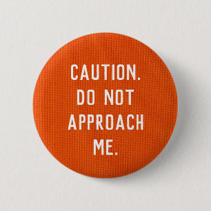 Vorsicht. Annähere mich nicht an. Knopf Button