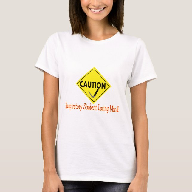 "Vorsicht-Atmungsstudenten-verlierender Verstand " T-Shirt (Vorderseite)