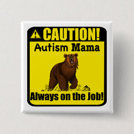 "Vorsicht, Autismus Mama Grizzly..!" Button-Button Button
