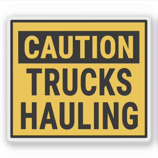 Vorsicht bei Lastkraftwagen Hauling Aufkleber (Vorderseite)