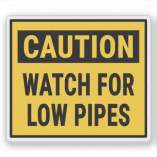 Vorsicht bei niedrigen Pipes Aufkleber