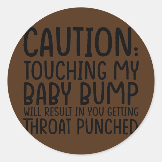 Vorsicht beim Berühren meines Baby-Bump führt bei  Runder Aufkleber (Vorderseite)