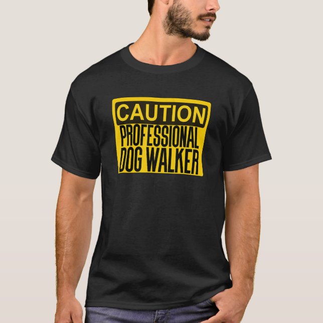 Vorsicht, Beruflicher Hund Walker T-Shirt (Vorderseite)