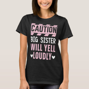 Vorsicht Big Sis Will Yell Louly Best Sister jemal T-Shirt