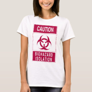 Vorsicht Biogefährdung Isolationsschild T-Shirt
