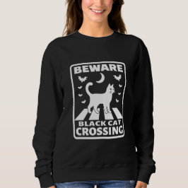 Vorsicht, Black Cat Crossing Funny Halloween Sweatshirt