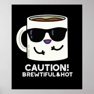 Vorsicht Brewtiful und Hot Funny Kaffee Pun Dark B Poster