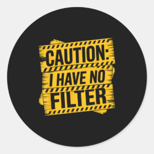 Vorsicht habe keinen Filter lustig sarkastisch wüt Runder Aufkleber