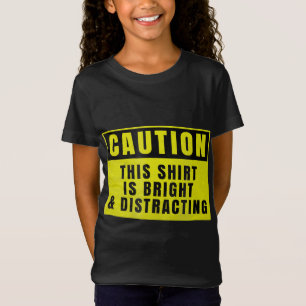 Vorsicht hell und ablenkend nach vorn Witziges Zei T-Shirt