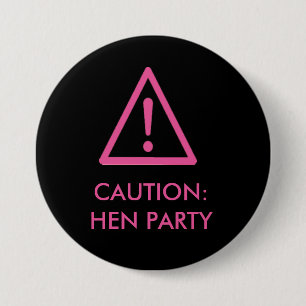 "Vorsicht: Henne-Party" (Rosa auf Schwarzem) Button