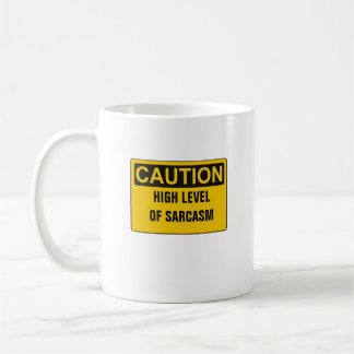 Vorsicht: Hochgradig von Sarcasm - Eine MisterP-Ta Kaffeetasse