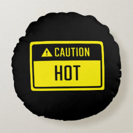 Vorsicht Hot Sign Rundes Kissen
