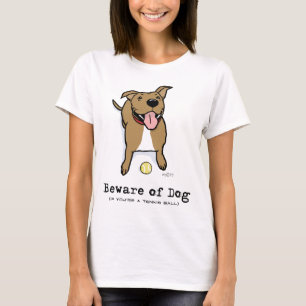 Vorsicht Hund (wenn du ein Tennisball bist) T-Shirt