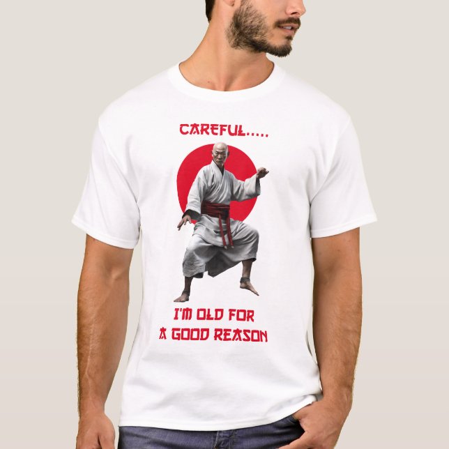 Vorsicht, ich bin aus gutem Grund alt, T - Shirt (Vorderseite)