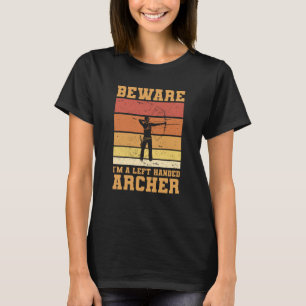 Vorsicht, ich bin ein Links Bogenschütze T-Shirt