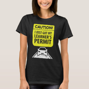 Vorsicht, ich habe gerade die Fahrerlaubnis meines T-Shirt