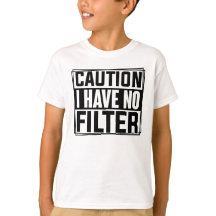 Vorsicht, ich habe keine Filter lustige Zitat Kind
