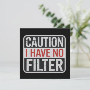 Vorsicht Ich habe keinen Filter Lustiger sarkastis Einladung