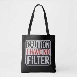 Vorsicht Ich Habe Keinen Filter Lustiger Sarkastis Tasche