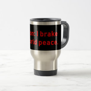 Vorsicht, ich halte für den Weltfrieden Reisebecher