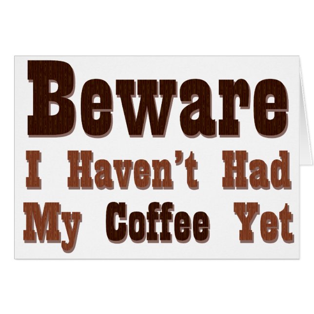 Vorsicht, ich hatte noch keinen Kaffee (Vorderseite (Horizontal))