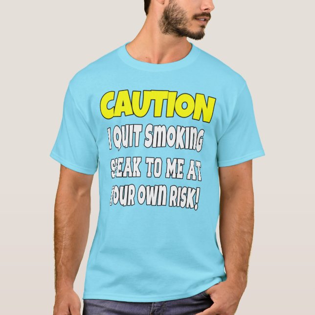 Vorsicht, ich höre mit dem Rauchen auf T-Shirt (Vorderseite)