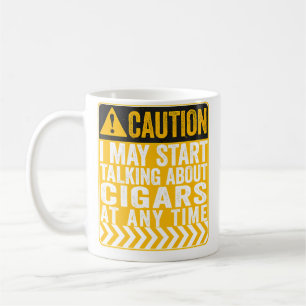 Vorsicht, ich könnte anfangen, über Zigarren zu sp Kaffeetasse