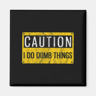 Vorsicht Ich Mache Dumme Dinge Lustiges Gag Warnsc Magnet