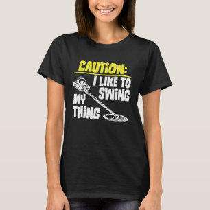 Vorsicht, ich möchte mein Ding Metall, das ihn erk T-Shirt