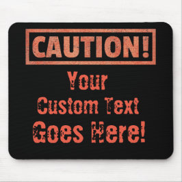 Vorsicht - Ihr eigener Text kommt hier! Mousepad