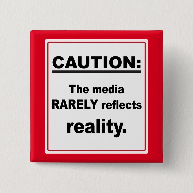 Vorsicht in den Medien spiegelt die Realität selte Button (Vorderseite)