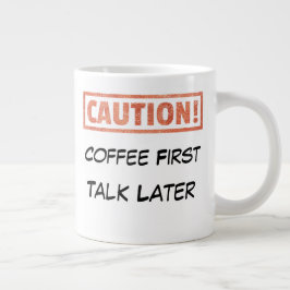 Vorsicht - Kaffee Erster Vortrag später Jumbo-Tasse