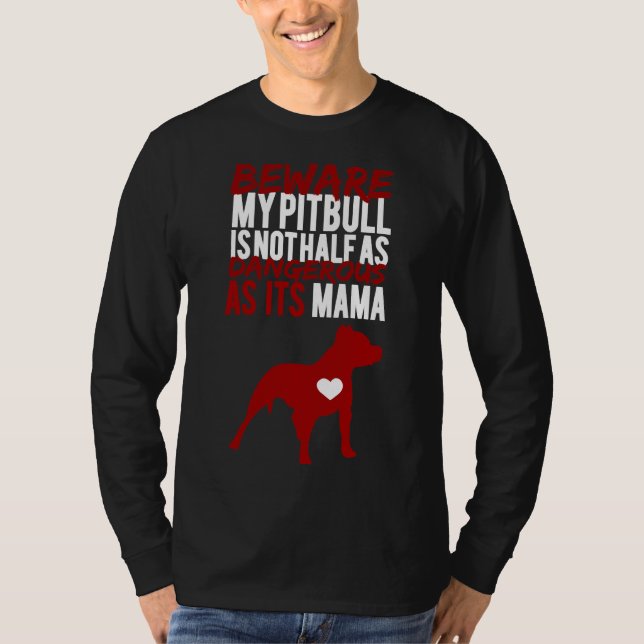 Vorsicht, mein Pitbull ist nicht halb so gefährlic T-Shirt (Vorderseite)
