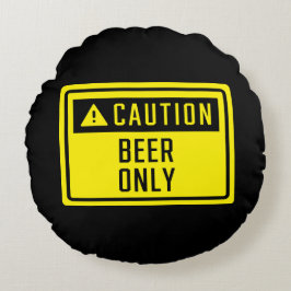 Vorsicht nur bei Bier Rundes Kissen
