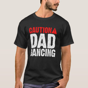 Vorsicht Papa Tanzender Papa T-Shirt