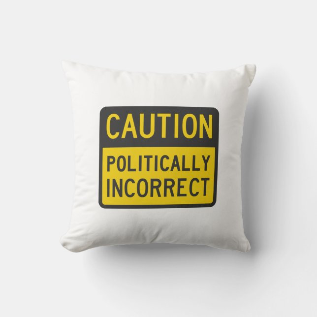 Vorsicht politisch falsch kissen (Vorderseite)