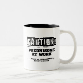 Vorsicht! Prednison am Arbeitsplatz Zweifarbige Tasse