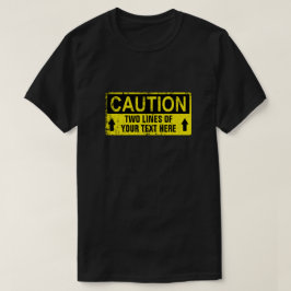 Vorsicht signieren - Erstellen Sie Ihre eigenen 2  T-Shirt