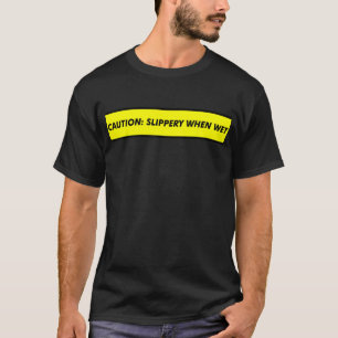Vorsicht Slippery beim feuchten T-Shirt