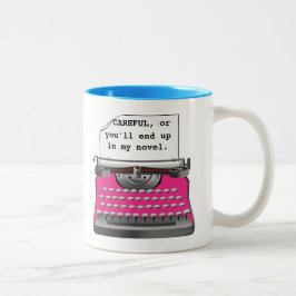 "Vorsicht, sonst wirst du in meinem Roman enden." Zweifarbige Tasse