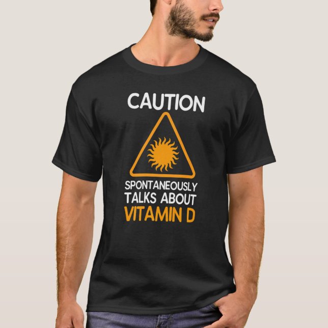 Vorsicht - Spontane Gespräche über Vitamin D T-Shirt (Vorderseite)