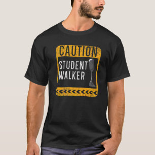 Vorsicht Student Walker Mit Behinderung Amputierte T-Shirt